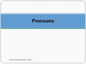 Pronouns 2016 by BedfordSt Martins What is a