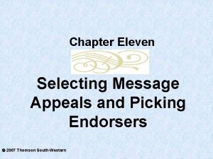 Chapter Eleven Selecting Message Appeals and Picking Endorsers