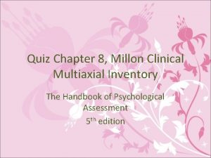 Quiz Chapter 8 Millon Clinical Multiaxial Inventory The