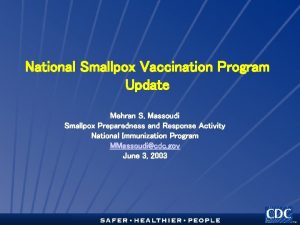 National Smallpox Vaccination Program Update Mehran S Massoudi