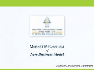 MARKET MECHANISM of New Business Model Business Development