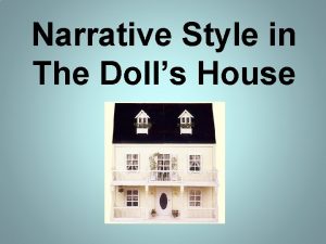 A doll's house narrator