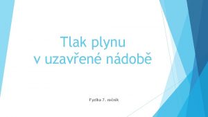 Tlak plynu v uzaven ndob Fyzika 7 ronk