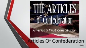 Articles Of Confederation Unit 3 Articles Of Confederation