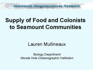Supply of Food and Colonists to Seamount Communities