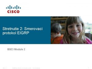 Stretnutie 2 Smerovac protokol EIGRP BSCI Module 2