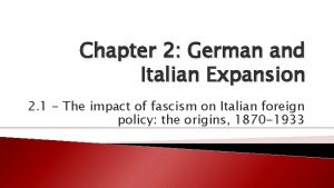 Chapter 2 German and Italian Expansion 2 1
