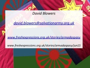 David Blowers david blowerssalvationarmy org uk www freshexpressions