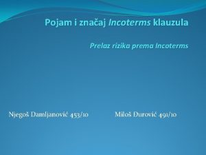 Pojam i znaaj Incoterms klauzula Prelaz rizika prema