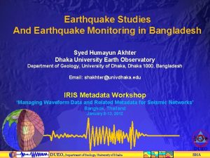Earthquake Studies And Earthquake Monitoring in Bangladesh Syed