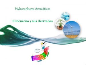 Hidrocarburos Aromticos El Benceno y sus Derivados El