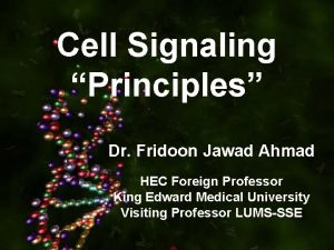 Cell Signaling Principles Dr Fridoon Jawad Ahmad HEC