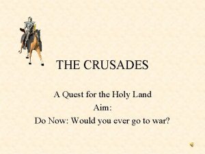 THE CRUSADES A Quest for the Holy Land