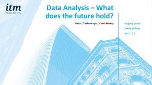 Data Analysis What does the future hold Data