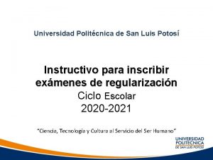 Universidad Politcnica de San Luis Potos Instructivo para