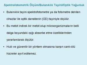 Spektrofotometrik lmBulanklk TayiniOptik Younluk Bulanklk tayini spektrofotometre ya