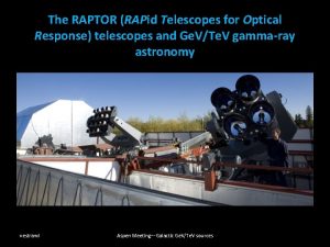 The RAPTOR RAPid Telescopes for Optical Response telescopes