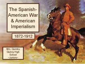 The Spanish American War American Imperialism 1872 1912