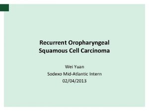 Recurrent Oropharyngeal Squamous Cell Carcinoma Wei Yuan Sodexo