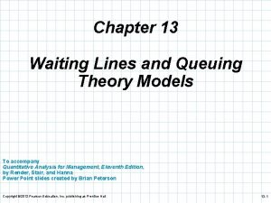 Chapter 13 Waiting Lines and Queuing Theory Models