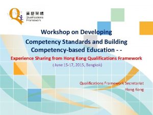 Workshop on Developing Competency Standards and Building Competencybased
