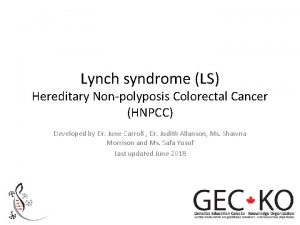Lynch syndrome LS Hereditary Nonpolyposis Colorectal Cancer HNPCC