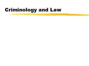 Criminology and Law Crime and criminal law Is