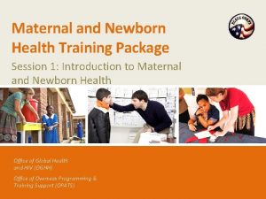 Maternal and Newborn Health Training Package Session 1