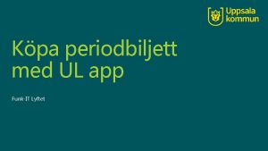 Kpa periodbiljett med UL app FunkIT Lyftet Med