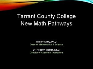Tarrant County College New Math Pathways Tommy Awtry