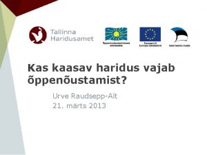 Kas kaasav haridus vajab ppenustamist Urve RaudseppAlt 21