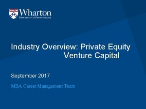 Industry Overview Private Equity Venture Capital September 2017