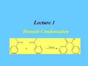 Lecture 1 Benzoin Condensation Introduction Enzymes catalyze organic