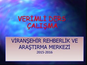 VERML DERS ALIMA VRANEHR REHBERLK VE ARATIRMA MERKEZ