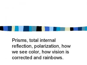 Total internal reflection rainbow