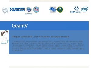 Geant V Philippe Canal FNAL for the Geant