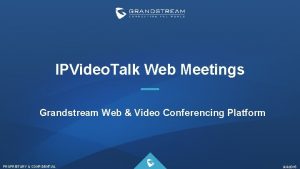IPVideo Talk Web Meetings Grandstream Web Video Conferencing