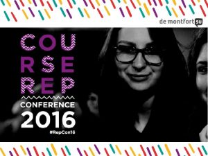 Welcome to Course Representative Conference Rep Con 16