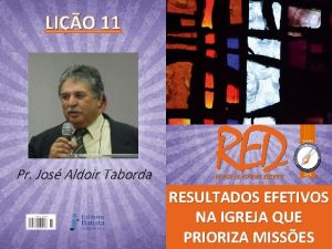 LIO 11 Pr Jos Aldoir Taborda RESULTADOS EFETIVOS