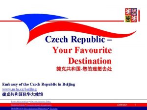 Czech Republic Your Favourite Destination Embassy of the