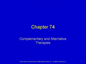 Chapter 74 Complementary and Alternative Therapies Mosby items