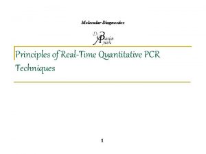 Molecular Diagnostics Principles of RealTime Quantitative PCR Techniques