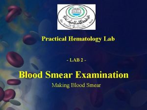 Practical Hematology Lab LAB 2 Blood Smear Examination
