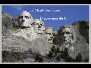 Le Mont Rushmore Diaporama de Gi Dcouvrez le