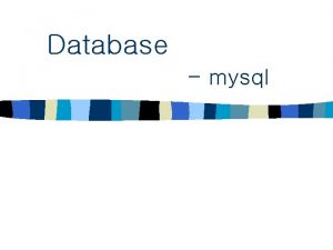 Database mysql Contents Database DBMS Relational model SQL