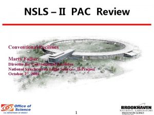 NSLS II PAC Review Conventional Facilities Marty Fallier