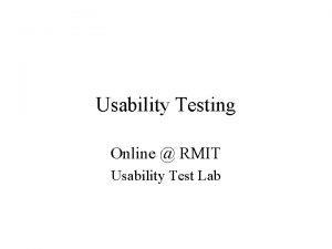 Usability Testing Online RMIT Usability Test Lab An