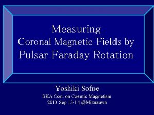 Measuring RM Coronal Magnetic Fields by D Pulsar