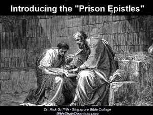 Introducing the Prison Epistles Dr Rick Griffith Singapore