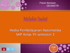 Matematika Pokok Bahasan GEOMETRI Melukis Sudut Media Pembelajaran